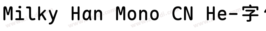 Milky Han Mono CN He字体转换